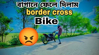 Border Cross bike কেনা মানে জীবন শেষ  Chapri Rider [upl. by Hgielyk166]