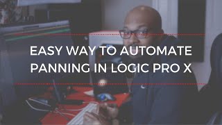 Easiest Way To Automate Panning in Logic Pro X Tutorial [upl. by Iiette]