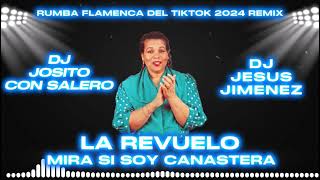 La Revuelo  Mira Si Soy Canastera tiktok  Remix Dj Josito Con Salero Y Dj Jesus Jimenez [upl. by Onailil291]