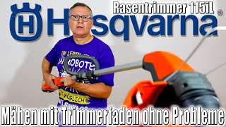 Husqvarna Rasentrimmer 115iL  Problemloses Mähen mit Trimmerfaden [upl. by Feucht]