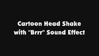 Cartoon Head Shake with Brrr SFX [upl. by Allerbag335]