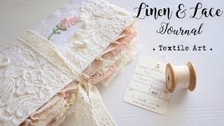 Linen amp Lace Journal  Textile Art [upl. by Aitrop328]