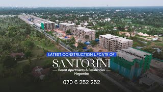 Santorini Resort Apartments amp Residencies Latest Construction Update  Apartments in Negombo [upl. by Heloise]