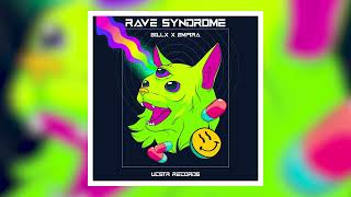 Billx x Empira  Rave syndrome [upl. by Candida598]