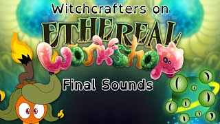 Cyfrins WhatIfs  Witchcrafters on Ethereal Workshop  Final Sounds [upl. by Ahsinut]