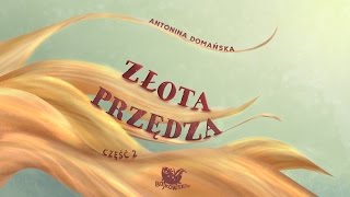 ZŁOTA PRZĘDZA CZ 2 – Bajkowisko  bajki dla dzieci – słuchowisko – bajka dla dzieci audiobook [upl. by Leake]