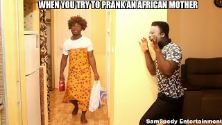 When You Try To Prank An African Mother [upl. by Ynnal]