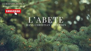 Labete di Hans Christiann Andersen  AudioRacconto di Natale [upl. by Mimajneb]