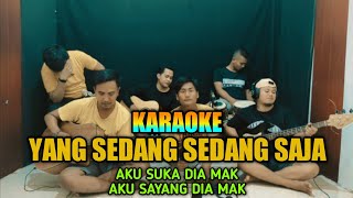 KARAOKE YANG SEDANG SEDANG SAJA  COVER [upl. by Renraw848]