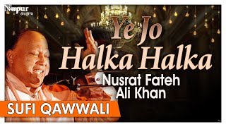 Ye Jo Halka Halka by Nusrat Fateh Ali Khan With Lyrics  Romantic Qawwali Songs  Nupur Audio [upl. by Schultz573]