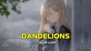 dandelions  slowed down  reverb  1 Jam  1  Hour Loop 【Lirik  Lyrics  Terjemahan Indonesia】 [upl. by Noyes]