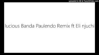 lucious Banda Paulendo Remix ft Eli njuchi [upl. by Zerlina]