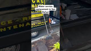 Water service replacement by Local Plumbing in San Rafael [upl. by Shargel]