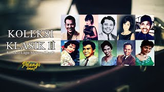 KOLEKSI LAGU MELAYU KLASIK  KOLEKSI KLASIK II  KOLEKSI KLASIK 1960an [upl. by Kadner571]