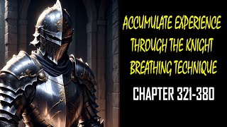 Accumulate Experience Through The Knight Breathing Technique Audiobook Chapter 321380 [upl. by Jannel]