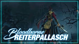 Why you should use the Reiterpallasch in Bloodborne [upl. by Xavler816]