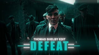 Thomas Shelby Edit Defeat [upl. by Ellivro]