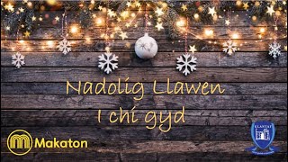 Nadolig Llawen i Chi Gyd gyda Makaton [upl. by Aiuqcaj677]