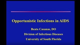 AIDSRelated Opportunistic Infections  Beata Casanas DO [upl. by Ateval]