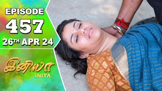 Iniya Serial  Episode 457  26th Apr 2024  Alya Manasa  Rishi  Saregama TV Shows Tamil [upl. by Aisac]