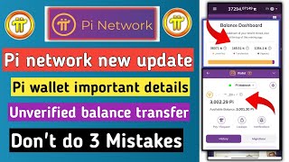 pi network new update  pi wallet details  pi unverified balance  pi network [upl. by Ilonka]