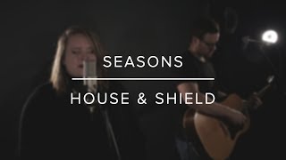 Seasons  Hillsong Worship Cover  House amp Shield [upl. by Obola]