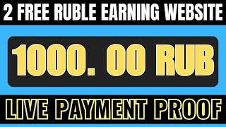 1000 Ruble Live Payment Proof  2 Best Free Ruble Earning Website 2023  Russian income site 2023 [upl. by Anivas]