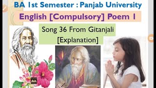 Song 36 from Gitanjali by Rabindranath Tagore ba1stsemester english panjabuniversitychandigarh [upl. by Dorthea]