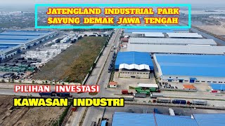 Kawasan Industri JATENGLAND DEMAK Menyerap PULUHAN RIBU Pekerja Pilihan Pencari Loker [upl. by Nahgam]