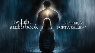 Twilight Audiobook Chapter 8 Port Angeles  Full Chapter  Soothing Rain Sounds 🌧️ [upl. by Toshiko]