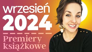 Premiery książkowe WRZESIEŃ 2024  bum ponad 50 książek [upl. by Lleuqram]