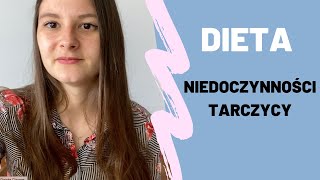 ŻYWIENIE W NIEDOCZYNNOŚCI TARCZYCY  wszystko co musisz wiedzieć [upl. by Ardnauqal]