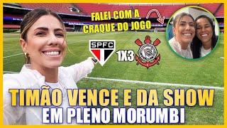 AS MINA DO TIMÃO DERAM SHOW EM PLENO MORUMBI E COLOCOU UMA MÃO NA TAÇA São Paulo 1x3 Corinthians [upl. by Mahala]