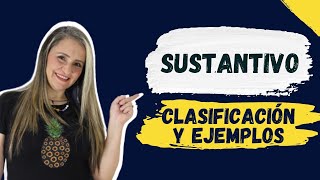 EL SUSTANTIVO ®️ CLASIFICACIÓN Y EJEMPLOS [upl. by Ricketts]