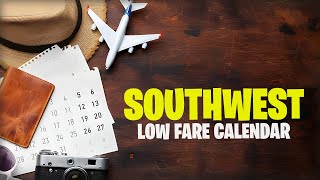 Southwest Low Fare Calendar Advantages amp How Does It Works [upl. by Ahsiki]