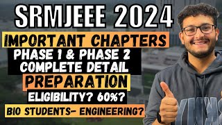 SRMJEEE 2024  Phase 1 amp 2 Details  Eligibility  Important Chapter  Syllabus  Score 100 [upl. by Remmos]