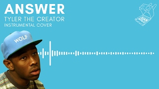 Answer  Tyler the creator Instrumental COVER [upl. by Ziguard]