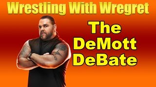 The DeMott DeBate  Wrestling With Wregret [upl. by Camus]