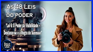 quotLei 6 O Poder da Visibilidade – Destacarse é a Regra do Sucessoquot [upl. by Deehsar]