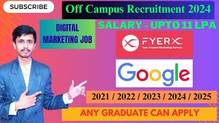 Google Recruitment 2024 for Freshers  FyerX Recruitment 2024  Digital Marketing amp Data Analyst Job [upl. by Kohler]