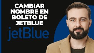 JetBlue Cómo cambiar el nombre en un boleto [upl. by Weathers808]