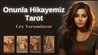 Onunla Hikayemiz Devam Edecek mi Tarot Cey Yorumluyor [upl. by Yecaj]