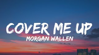 Morgan Wallen  Cover Me Up Lyrics [upl. by Okimik]