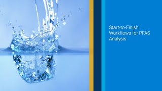 Agilent Technologies  StarttoFinish Workflows for PFAS Analysis [upl. by Edrick168]