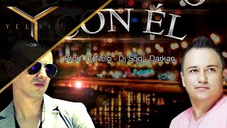 Yelsid Ft Shako quotEl Shquot  Estando Con Él  Vídeo Lyric [upl. by Etteoj]