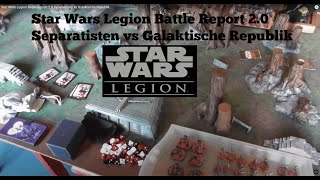 Star Wars Legion Battle Report 20 Separatisten vs Galaktische Republik [upl. by Solana]