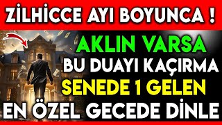 ZİLHİCCE AYI BOYUNCAAKLIN VARSA BU DUAYI KAÇIRMA  SENEDE BİR GELEN EN ÖZEL GECE DİNLE [upl. by Yordan]