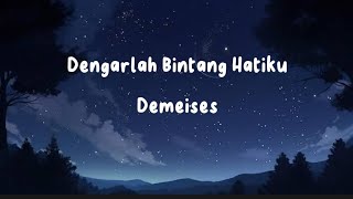 Demeises  Dengarlah Bintang Hatiku Lirik Lagu [upl. by Atilrahc]