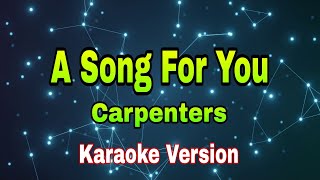 A Song For You  Carpenterskaraoke version subscribe karaoke [upl. by Gnim]