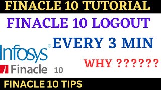 Finacle 10 logout every 3 min why   Finacle 10 tutorial [upl. by Acissehc912]